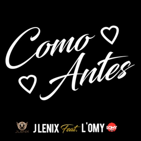 Como antes ft. L'Omy | Boomplay Music