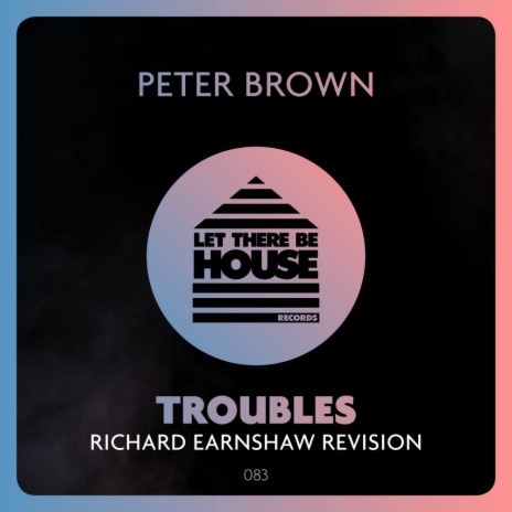 Troubles (Richard Earnshaw Extended Revision)