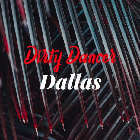 Dirty Dancer | Boomplay Music