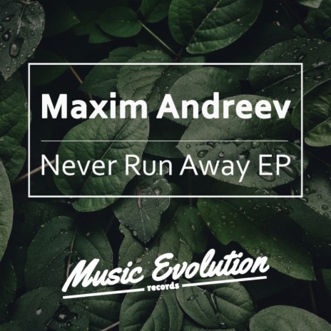 Never Run Away (Original Mix)