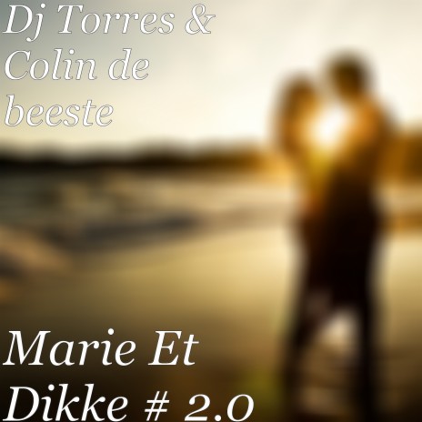 Marie et dikke #2.0 ft. Colin de beeste | Boomplay Music