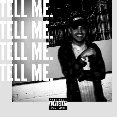 TELL ME | Boomplay Music