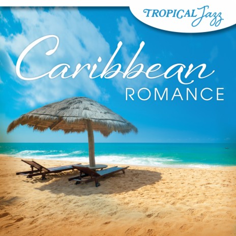 Antigua Breezes (Tropical Jazz: Caribbean Romance Version)