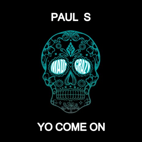 Yo Come On (Original Mix) | Boomplay Music
