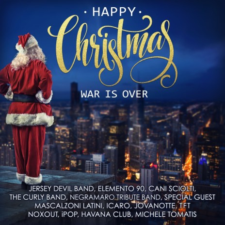 Happy Christmas, War Is Over ft. Elemento 90, Havana Club, Icaro, iPop & JERSEY DEVIL BAND | Boomplay Music