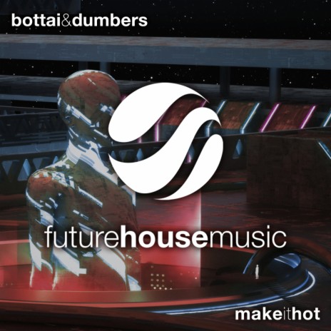 Make It Hot (Original Mix) ft. Dumbers | Boomplay Music