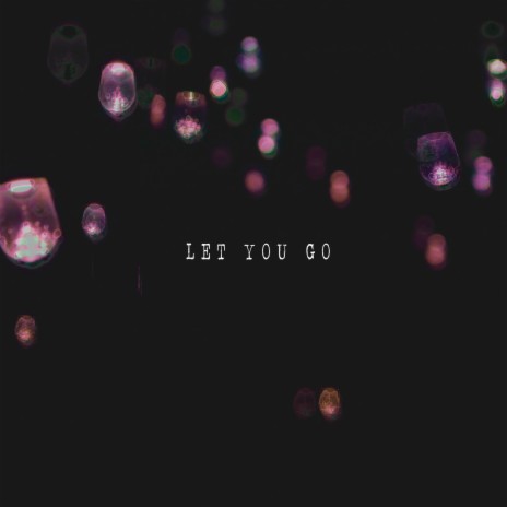 Let You Go | Boomplay Music