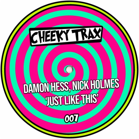 Just Like This (Original Mix) ft. Nick Holmes