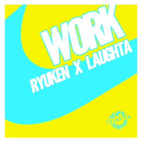 Work (Original Mix) ft. Laughta
