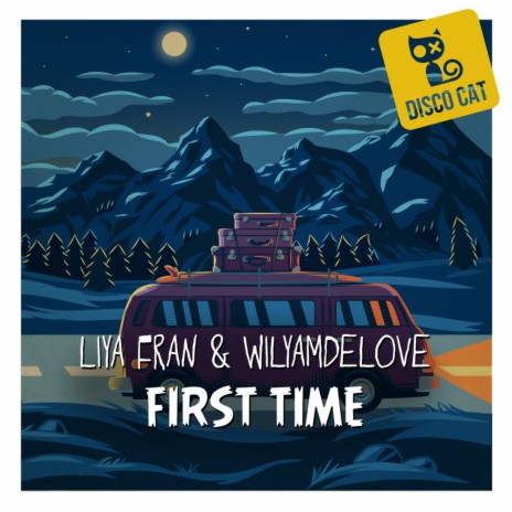 First Time (Original Mix) ft. WilyamDeLove | Boomplay Music