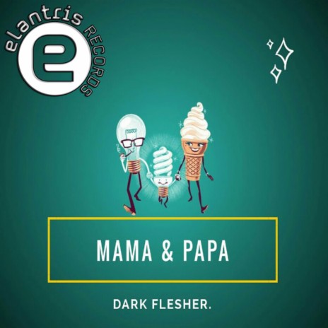 Mama & Papa (Original Mix) | Boomplay Music