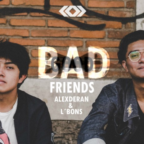 Bad Friends (Original Mix) ft. L'BONS