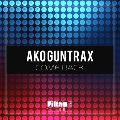 Come Back (Original Mix) | Boomplay Music
