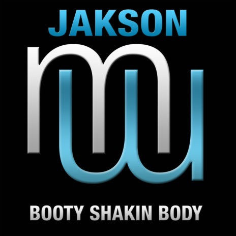 Booty Shakin Body (Original Mix)