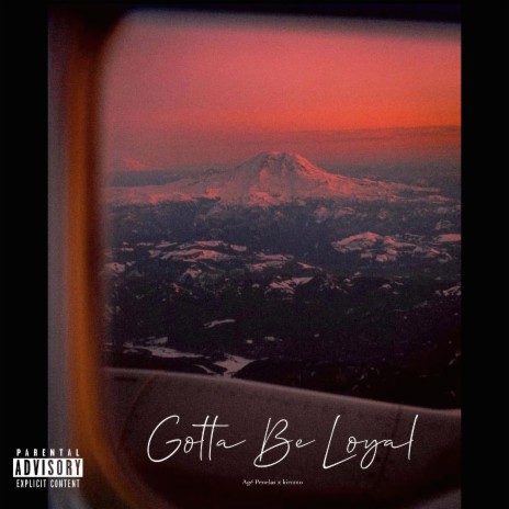 Gotta Be Loyal ft. kirumo | Boomplay Music