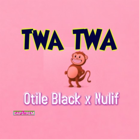 Twa Twa ft. Nulif | Boomplay Music
