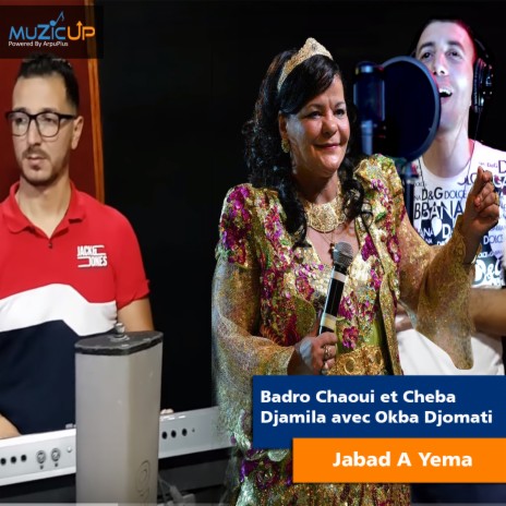 Jabad a Yema ft. Cheba Djamila & Okba Djomati | Boomplay Music