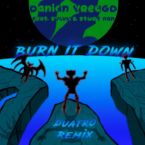 Burn It down (Duatro Remix) ft. Stwrt NAN & Svlvh