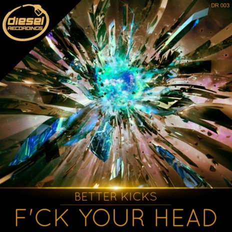 F'ck Your Head (Original Mix) | Boomplay Music