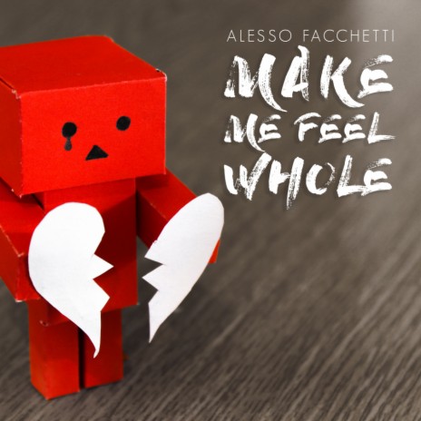 Make Me Feel Whole (Original Mix) | Boomplay Music