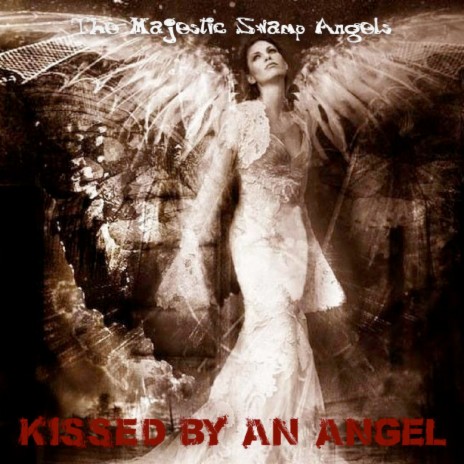 Kissed by an Angel | Boomplay Music