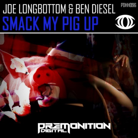 Snatch My Pig Up (Original Mix) ft. Ben Diesel