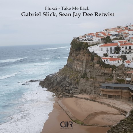 Take Me Back (Gabriel Slick, Sean Jay Dee Retwist) | Boomplay Music