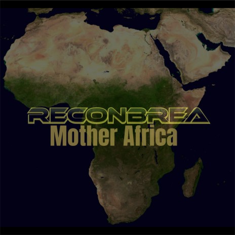 Mother Africa Reconbrea | Boomplay Music