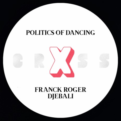 Politics Of Dancing X Franck Roger (Original Mix) ft. Franck Roger