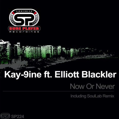 Now Or Never (Original Mix) ft. Elliott Blackler