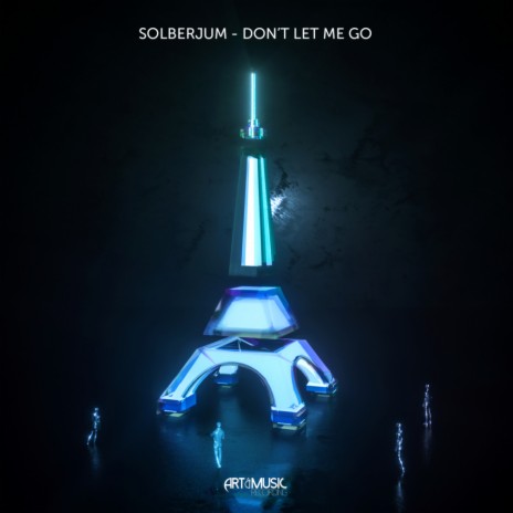 Don't Let Me Go (Original Mix) | Boomplay Music