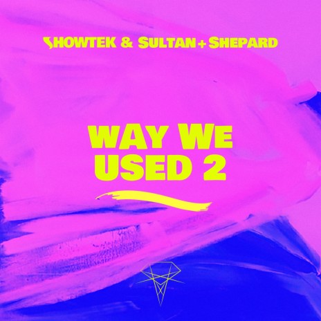 Way We Used 2 ft. Sultan + Shepard | Boomplay Music