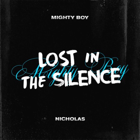 Lost in the Silence ft. Nicholas | Boomplay Music