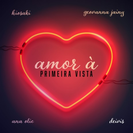 Amor à Primeira Vista ft. Geovanna Jainy, Ana Olic & Deivis | Boomplay Music