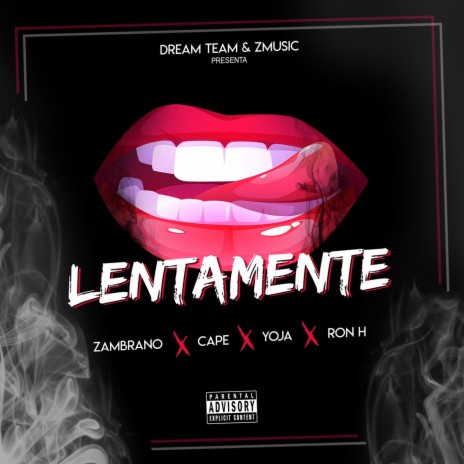 Lentamente ft. Ron H, Yoja & Cape | Boomplay Music