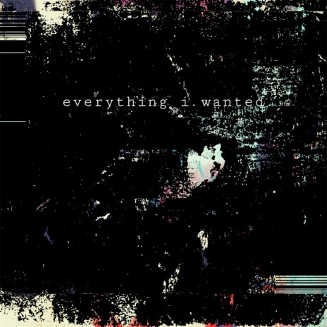 Everything I Wanted | Boomplay Music