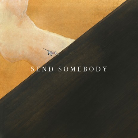 Send Somebody | Boomplay Music