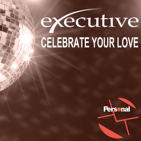 Celebrate Your Love (Extended Version) | Boomplay Music