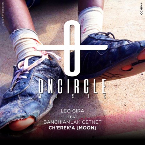 Ch'erek'a (Moon) (Original Mix) ft. Banchiamlak Getnet