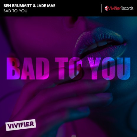 Bad To You (Original Mix) ft. Jade Mae