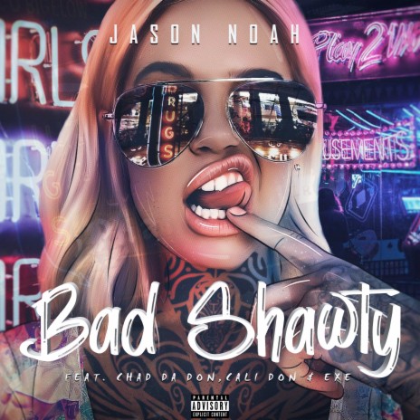 Bad Shawty ft. E.X.E, Cali Don & Chad Da Don | Boomplay Music