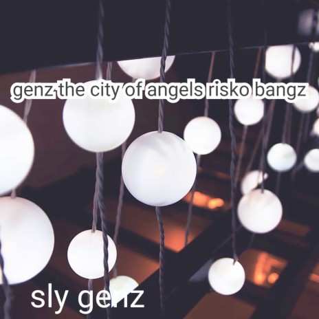 genz the city of angels risko bangz ft. risky | Boomplay Music