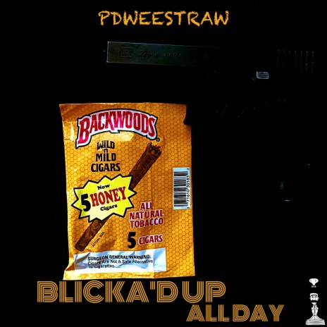 Blicka'd Up All Day | Boomplay Music