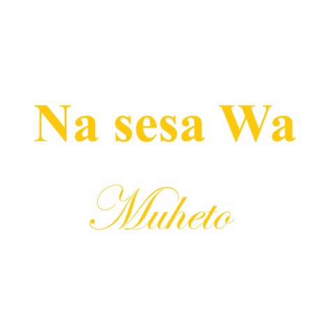 Na sesa Wa | Boomplay Music