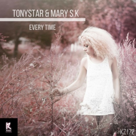 Every Time (Original Mix) ft. Mary S.K | Boomplay Music