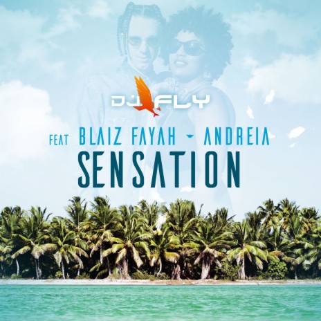 Sensation ft. Blaiz Fayah & Andreia | Boomplay Music