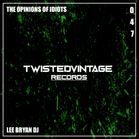 The Opinions Of Idiots (Original Mix)