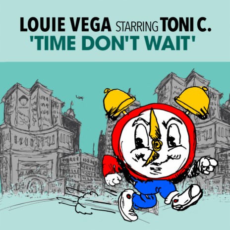 Time Don't Wait (Louie Vega Radio Instrumental) ft. Toni C