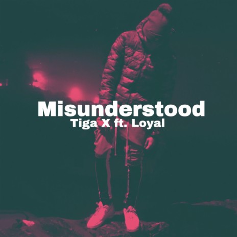 Misunderstood ft. Loyal | Boomplay Music