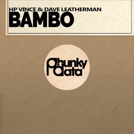 Bambo (Original Mix) ft. Dave Leatherman | Boomplay Music